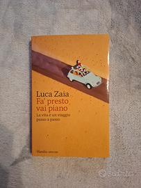 Fa presto vai piano - Luca Zaia