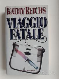 Viaggio fatale - Kathy Reichs  ed. Rizzoli