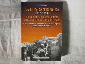 Luca Girotto : LA LUNGA TRINCEA 1915-1918 - Nuovo