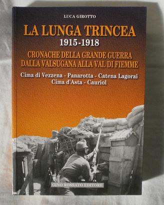 Luca Girotto : LA LUNGA TRINCEA 1915-1918 - Nuovo