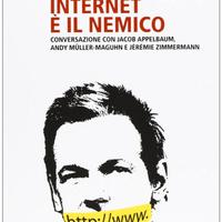 Internet è il nemico + Il processo a J. Assange