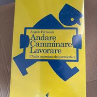 Libro Angelo Ferracuti-Andare camminare lavorar