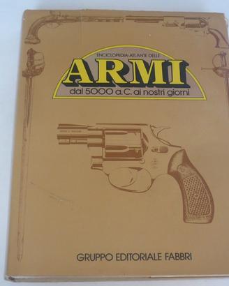 Atlante delle Armi dal 5000 a.C. ai nostri giorni