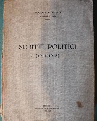 SCRITTI POLITICI (1911 -1915) - Ruggero Timeus