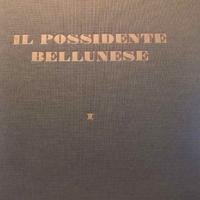 Il Possidente Bellunese - 2 Volumi