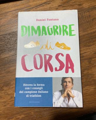 Dimagrire di corsa - di Daniel Fontana
