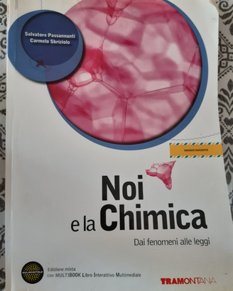Noi e la chimica- dai fenomeni alle leggi