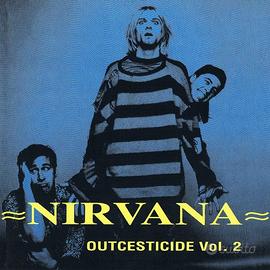 NIRVANA - OUTCESTICIDE VOL. 2