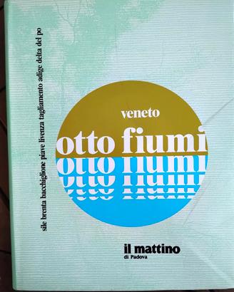 OTTO FIUMI VENETO - Sile Brenta Bacchiglione Pi