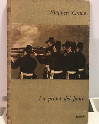 Stephen Crane, La prova del fuoco, einaudi 1948