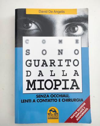 libro come sono guarito dalla miopia - de angelis