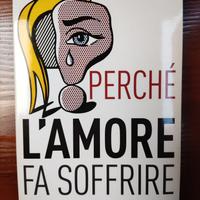 PERCHE' L'AMORE FA  SOFFRIRE