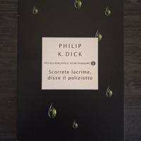 Scorrete lacrime disse il poliziotto/philip K.Dick