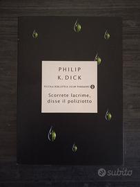 Scorrete lacrime disse il poliziotto/philip K.Dick