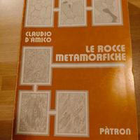 Libro "Le rocce metamorfiche" - C. D'amico 1993