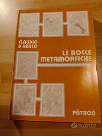 Libro "Le rocce metamorfiche" - C. D'amico 1993