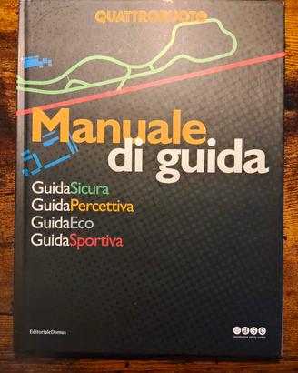 Quattroruote Manuale di guida. Guida sicura. 