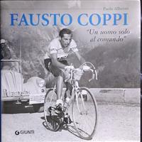 Fausto Coppi un uomo solo al comando