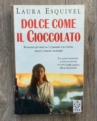 Dolce come il cioccolato di Laura Esquivel