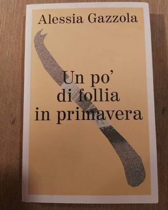 Gazzola Un po' di follia in primavera L'Allieva
