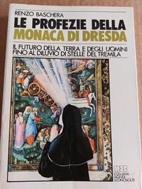 Le profezie della monaca di Dresda Renzo Baschera
