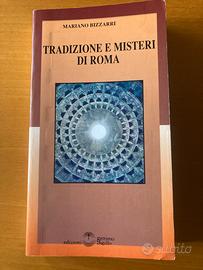 TRADIZIONE E MISTERI DI ROMA di Mariano Bizzarri.