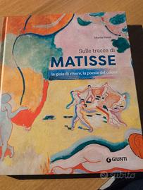 Sulle tracce di Matisse. La gioia di vivere, la po