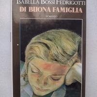 Di buona famiglia - Isabella Bossi Fedrigotti