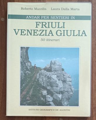 Andar per sentieri in Friuli Venezia Giulia 