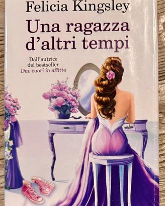 "Una ragazza d'altri tempi" di Felicia Kingsley