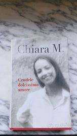 Libro Crudele Dolcissimo amore Chiara M