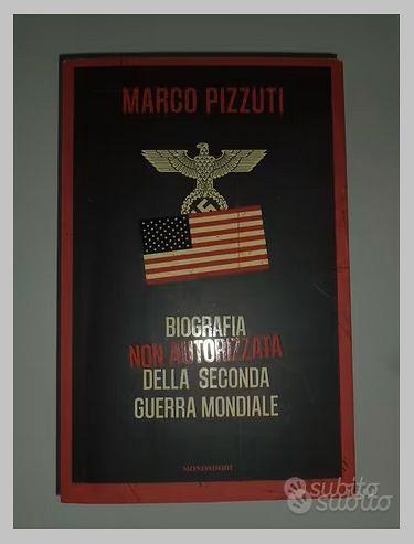 Biografia Non Autorizzata della Seconda Guerra Mondiale — Libro di Marco  Pizzuti