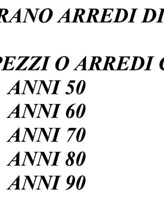 Arredi anni 60 - 70 - 80 originali