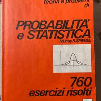 Probabilità e Statistica - 760 Esercizi risolti