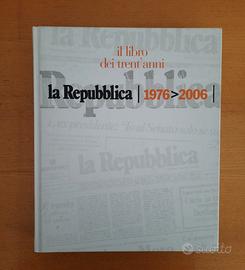 La Repubblica. Il libro dei trent'anni 1976-2006