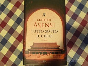 Libro "Tutto sotto il cielo" di Matilde Asensi