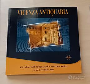 Catalogo Esposizione "Vicenza Antiquaria" 2003