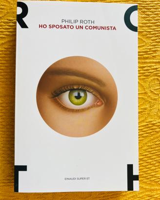 Philip Roth  Ho sposato un comunista  EinaudiSEt