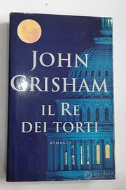 Libro Il Re Dei Torti Di John Grisham. Romanzo. Ar