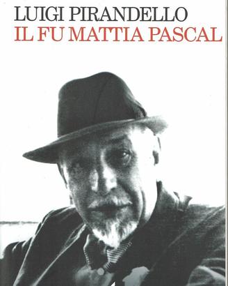 Il fu Mattia Pascal - Luigi Pirandello