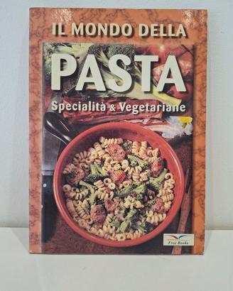 il mondo della pasta. specialità & vegetariane
