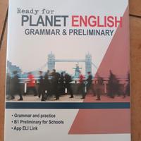 Ready for Planet english. Grammar e preliminiary