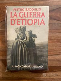 Pietro Badoglio . La Guerra d’Etiopia .