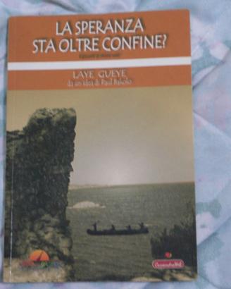 La speranza sta oltre il confine?