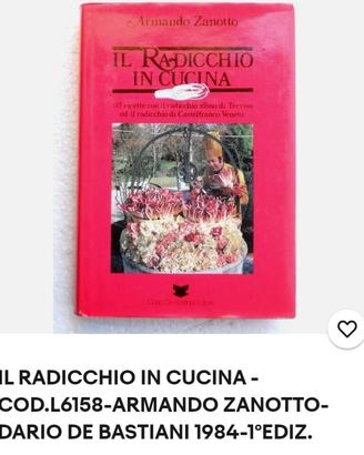 IL RADICCHIO IN CUCINA - Armando Zanotto