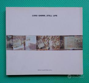 LUIGI GHIRRI - STILL LIFE - BALDINI CASTOLDI 2004
