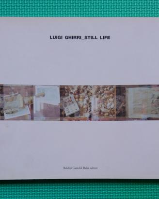 LUIGI GHIRRI - STILL LIFE - BALDINI CASTOLDI 2004