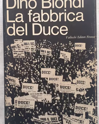 Dino Biondi - La fabbrica del Duce