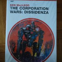 The Corporation Wars 1: Dissidenza. Ken MacLeod