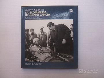 LIBRO LA SCOMMESSA DI GIANNI LANCIA AUTOCRITICA.